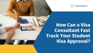 How Can a Visa Consultant Fast-Track Your Student Visa Approval?